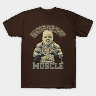 Hustle for that muscle T-Shirt